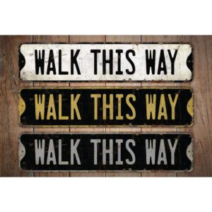 Walk-This-Way-Premium-Quality-Rustic-Metal-Sign-Images.jpg