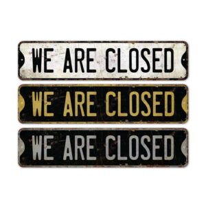 We-Are-Closed-Premium-Quality-Rustic-Metal-Sign-2.jpg