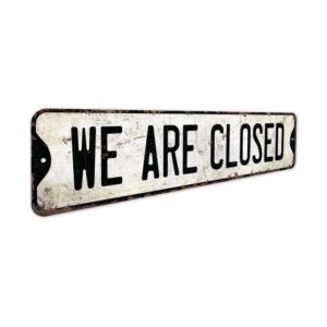 We-Are-Closed-Premium-Quality-Rustic-Metal-Sign-3.jpg