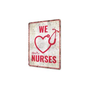 We-Love-Our-Nurses-Premium-Quality-Rustic-Metal-Sign-4.jpg