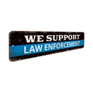 We-Support-Law-Premium-Quality-Rustic-Metal-Sign-3.jpg