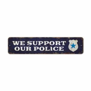 We-Support-Our-Police-Premium-Quality-Rustic-Metal-Sign-2.jpg
