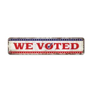 We-Voted-Premium-Quality-Rustic-Metal-Sign-2.jpg