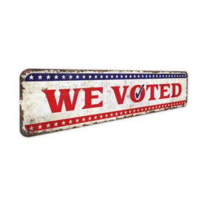 We-Voted-Premium-Quality-Rustic-Metal-Sign-3.jpg