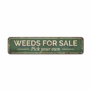Weeds-for-Sale-Sign-Premium-Quality-Rustic-Metal-Sign-2.jpg