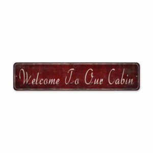 Welcome-To-Our-Cabin-Premium-Quality-Rustic-Metal-Sign-2-1.jpg