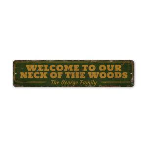 Welcome-To-Our-Neck-Of-The-Woods-Premium-Quality-Rustic-Metal-Sign-2.jpg