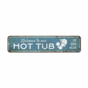 Welcome-to-our-Hot-Tub-Premium-Quality-Rustic-Metal-Sign-2.jpg